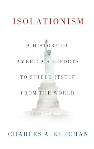 Isolationism: A History of America's Efforts to Shield Itself from the World von Oxford University Press, USA